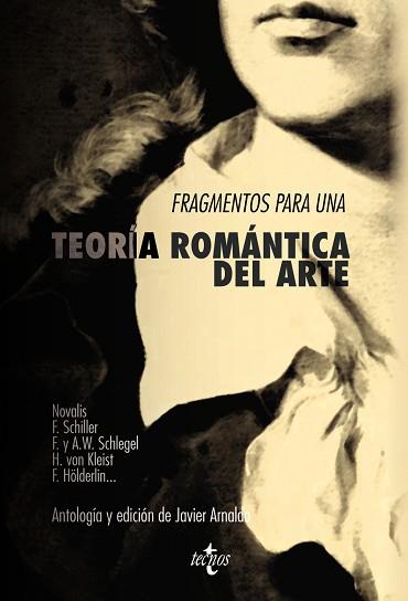 FRAGMENTOS PARA UNA TEORÍA ROMÁNTICA DEL ARTE | 9788430958009 | NOVALIS, F./SCHILLER, F./SCHLEGEL, A. W./KLEIST, H. VON/HÖLDERLIN, FRIEDRICH