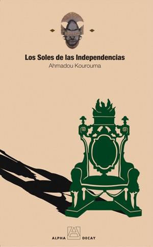 SOLES DE LAS INDEPENDENCIAS | 9788493427825 | KOUROUMA, AHMADOU