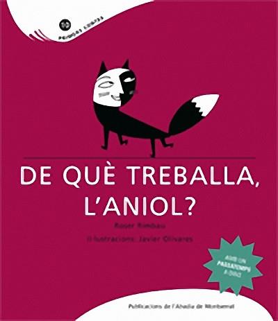 DE QUE TREBALLA L'ANIOL | 9788498830934 | RIMBAU, ROSER/OLIVARES, JAVIER