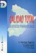 CALIDAD TOTAL EN ATENCION PRIMARIA DE SALUD | 9788479781378 | GONZáLEZ DAGNINO, ALFONSO/PABLOS HEREDERO, A. DE/AGUILERA GUZMáN, M./ESCRIBANO GARCíA, S.