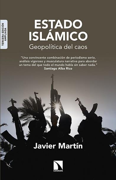 ESTADO ISLÁMICO : GEOPOLÍTICA DEL CAOS | 9788490970546 | MARTÍN RODRÍGUEZ, JAVIER