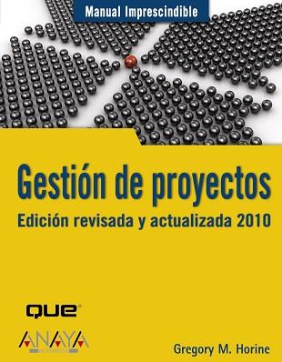 GESTIÓN DE PROYECTOS. EDICIÓN REVISADA Y ACTUALIZADA 2010 | 9788441526075 | HORINE, GREGORY M.