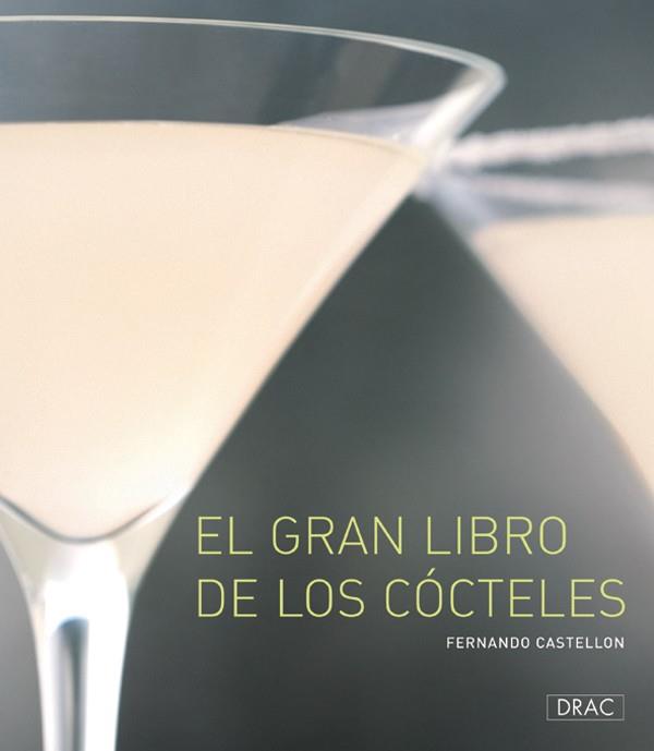 GRAN LIBRO DE LOS COCTELES, EL | 9788496777323 | CASTELLON, FERNANDO