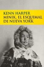 MINIK, EL ESQUIMAAL DE NUEVA YORK | 9788477651505 | HARPER, KENN