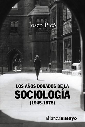 AÑOS DORADOS DE LA SOCIOLOGIA (1945-1975) | 9788420637020 | PICO LOPEZ, JOSE