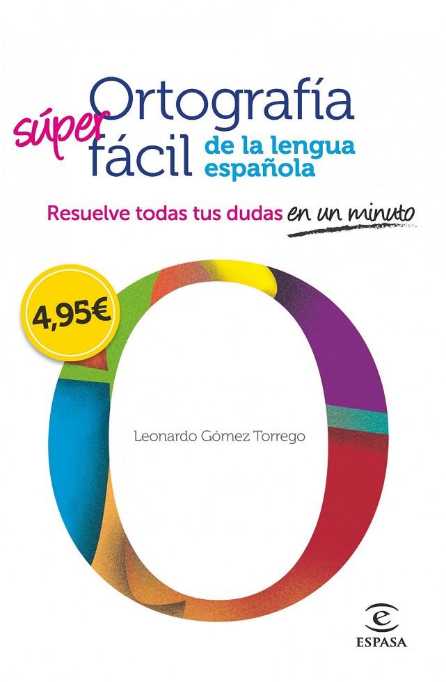 ORTOGRAFIA FACIL DE LA LENGUA ESPAÑOLA. | 9788467008296 | LEONARDO GOMEZ TORREGO