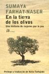 EN LA TIERRA DE LOS OLIVOS. UNA HISTORIA DE MUJERES POR LA P | 9788476697504 | FARHAT-NASER, SUMAYA