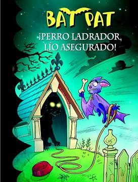 BAT PAT 24, ¡PERRO LADRADOR,LIO ASEGURAD | 9788415580348