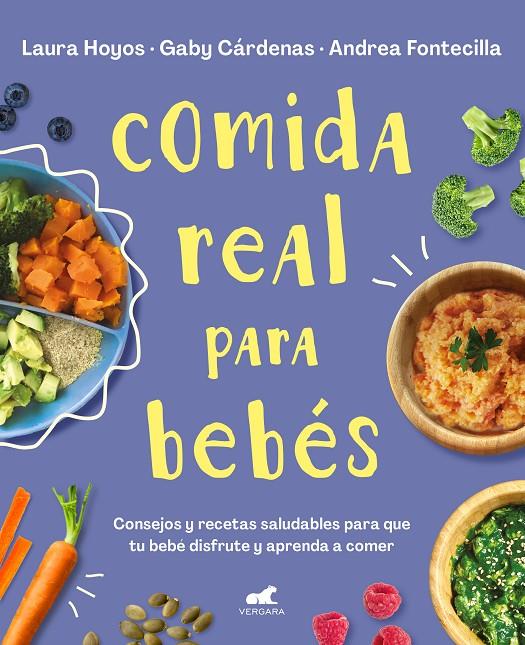 COMIDA REAL PARA BEBÉS | 9788418045349 | HOYOS, LAURA / CÁRDENAS, GABY / FONTECILLA, ANDREA