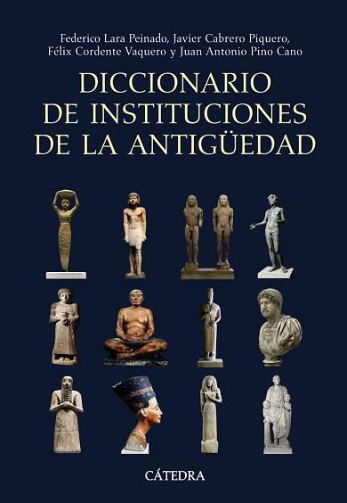 DICCIONARIO DE INSTITUCIONES DE LA ANTIGÜEDAD | 9788437626123 | LARA PEINADO, FEDERICO/CABRERO PIQUERO, JAVIER/COR