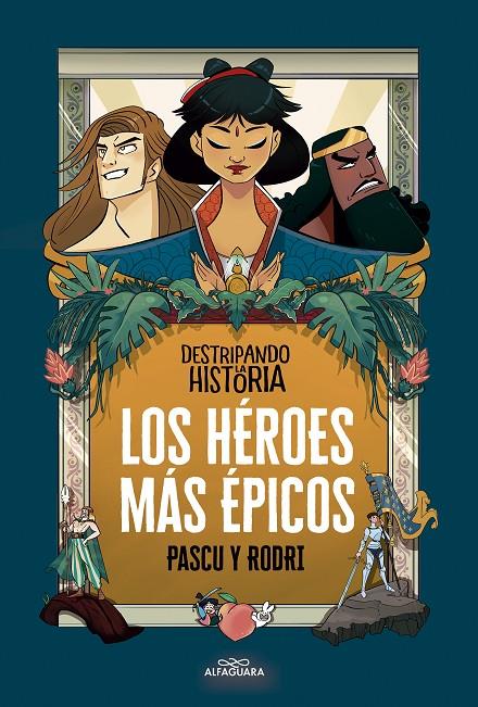 LOS HÉROES MÁS ÉPICOS | 9788420456676 | SEPTIÉN, RODRIGO / PASCUAL, ÁLVARO