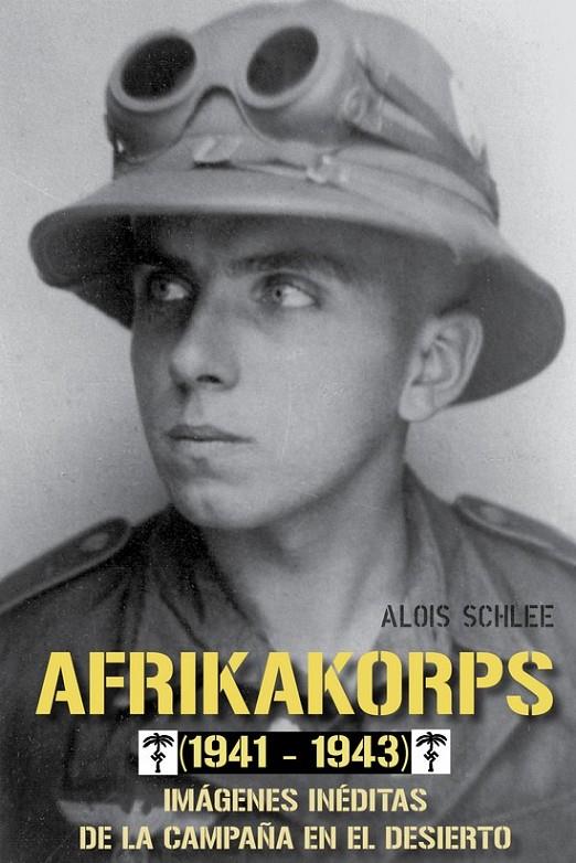 AFRIKAKORPS (1941-1943) | 9788412178630 | SCHLEE, ALOIS