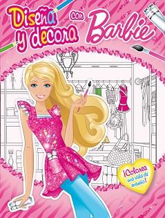 DISEÑA Y DECORA CON BARBIE | 9788401906633 | MATTEL