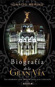 BIOGRAFIA DE LA GRAN VIA | 9788466644389 | MERINO, IGNACIO