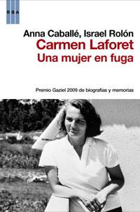 UNA MUJER EN FUGA BIOGRAFIA DE CARMEN LAFORET | 9788498677676 | CABALLE,ANA