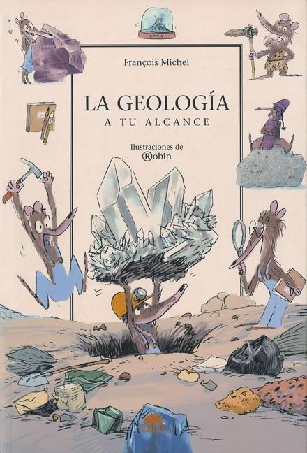 GEOLOGIA A TU ALCANCE, LA | 9788497542517 | MICHEL, FRANÇOIS