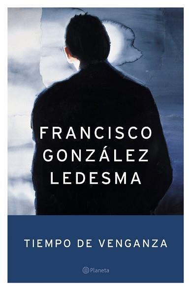 TIEMPO DE VENGANZA | 9788408053262 | GONZALEZ LEDESMA, F.