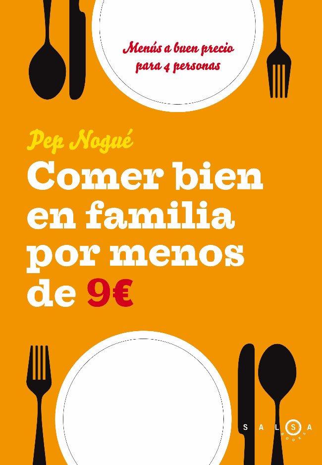 COMER BIEN EN FAMILIA POR 9 EUROS AL DÍA | 9788496599482 | NOGUÉ, PEP