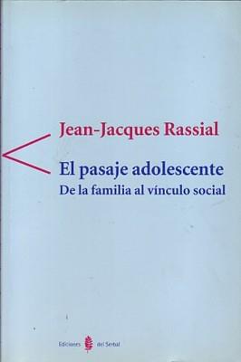 PASAJE ADOLESCENTE, EL. DE LA FAMILIA AL VINCULO SOCIAL | 9788476282687 | RASSIAL, JEAN-JAQUES