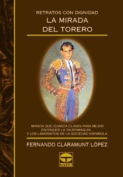 MIRADA DEL TORERO | 9788479022228 | CLARAMUNT LOPEZ, FERNANDO