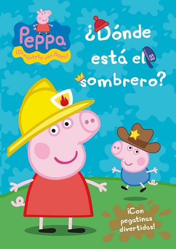 DÓNDE ESTÁ EL SOMBRERO? (PEPPA PIG) | 9788401906657 | VV. AA.