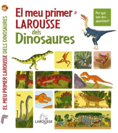 MEU PRIMER LAROUSSE DELS DINOSAURES | 9788480168793 | -