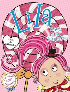 LILA, EL HADA DE LAS PIRULETAS. LIBRO DE ACTIVIDADES CON PEGATINAS | 9788469605738 | SCOLLEN, CHRIS