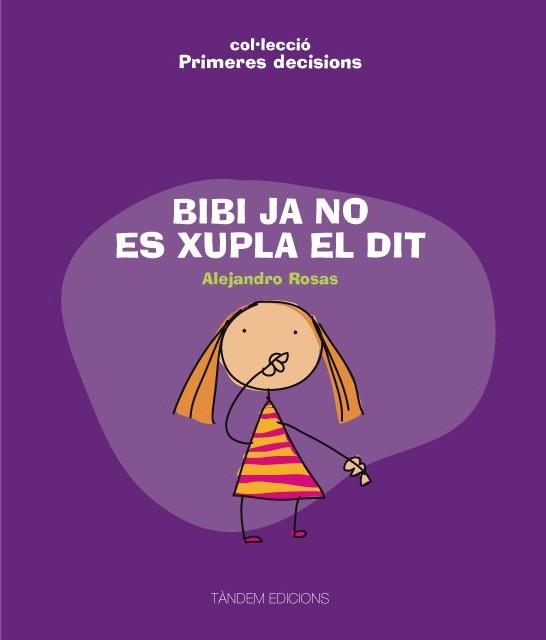 BIBI JA NO ES XUPLA EL DIT (COL. PRIMERES DECISIONS) | 9788481318432 | ROSAS, ALEJANDRO