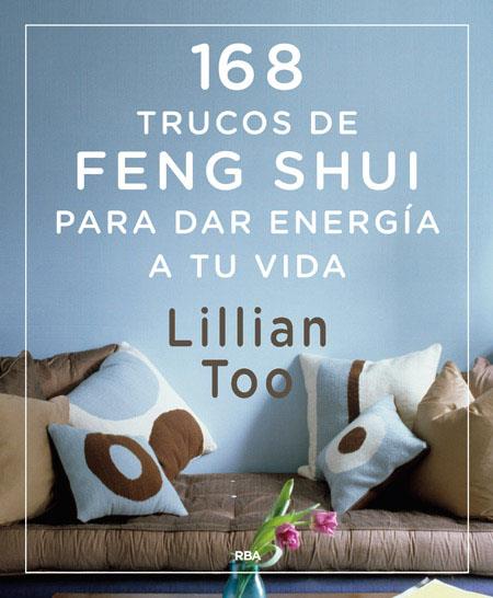 168 TRUCOS DE FENG-SHUI PARA DAR ENERGÍA A TU VIDA | 9788416267026 | TOO , LILLIAN W.J.