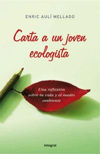 CARTA A UN JOVEN ECOLOGISTA | 9788498670103 | AULI I MELLADO, ENRIC