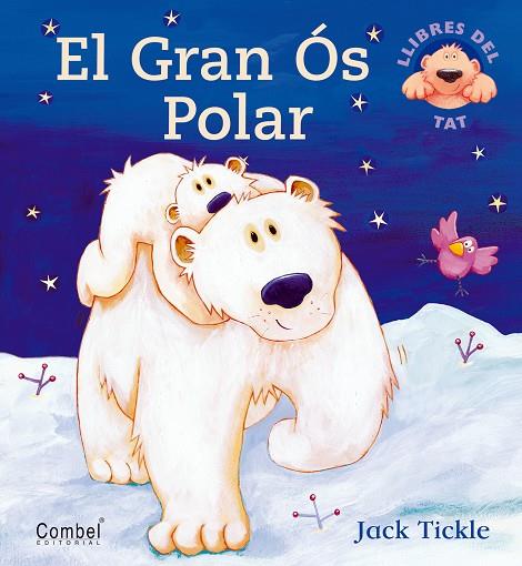 GRAN OS POLAR, EL | 9788478648313 | TICKLE, JACK