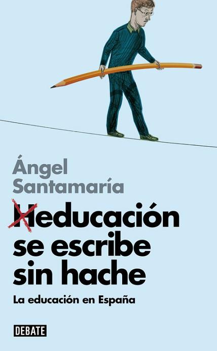 HEDUCACIÓN SE ESCRIBE SIN HACHE | 9788499924014 | SANTAMARIA,ANGEL