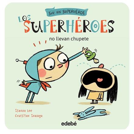 LOS SUPERHÉROES NO LLEVAN CHUPETE | 9788468315720 | VARIOS AUTORES