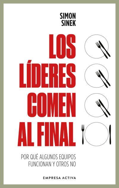 LÍDERES COMEN AL FINAL, LOS | 9788418308062 | SINEK, SIMON