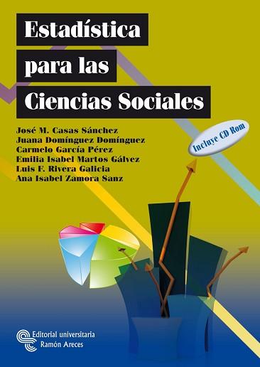 ESTADÍSTICA PARA LAS CIENCIAS SOCIALES: LIBRO Y CD-ROM | 9788480049634 | JOSÉ MIGUEL CASAS SÁNCHEZ, CATEDRÁTICO DE MÉTODOS