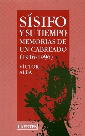 SISIFO Y SU TIEMPO.MEMORIAS DE UN CABREADO | 9788475843124 | ALBA, VICTOR.