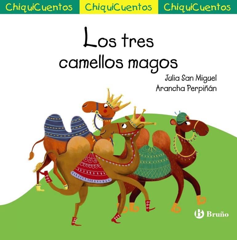 CHIQUICUENTO 66. LOS TRES CAMELLOS MAGOS | 9788469666500 | SAN MIGUEL, JULIA