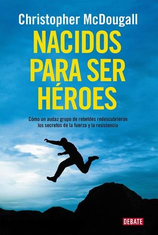 NACIDOS PARA SER HÉROES | 9788499925462 | MCDOUGALL,CHRISTOPHER