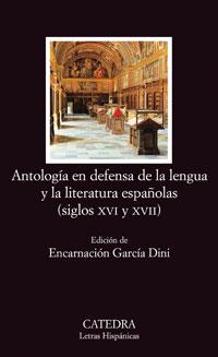 ANTOLOGÍA EN DEFENSA DE LA LENGUA Y LITERATURA ESPAÑOLAS | 9788437624204 | VARIOS