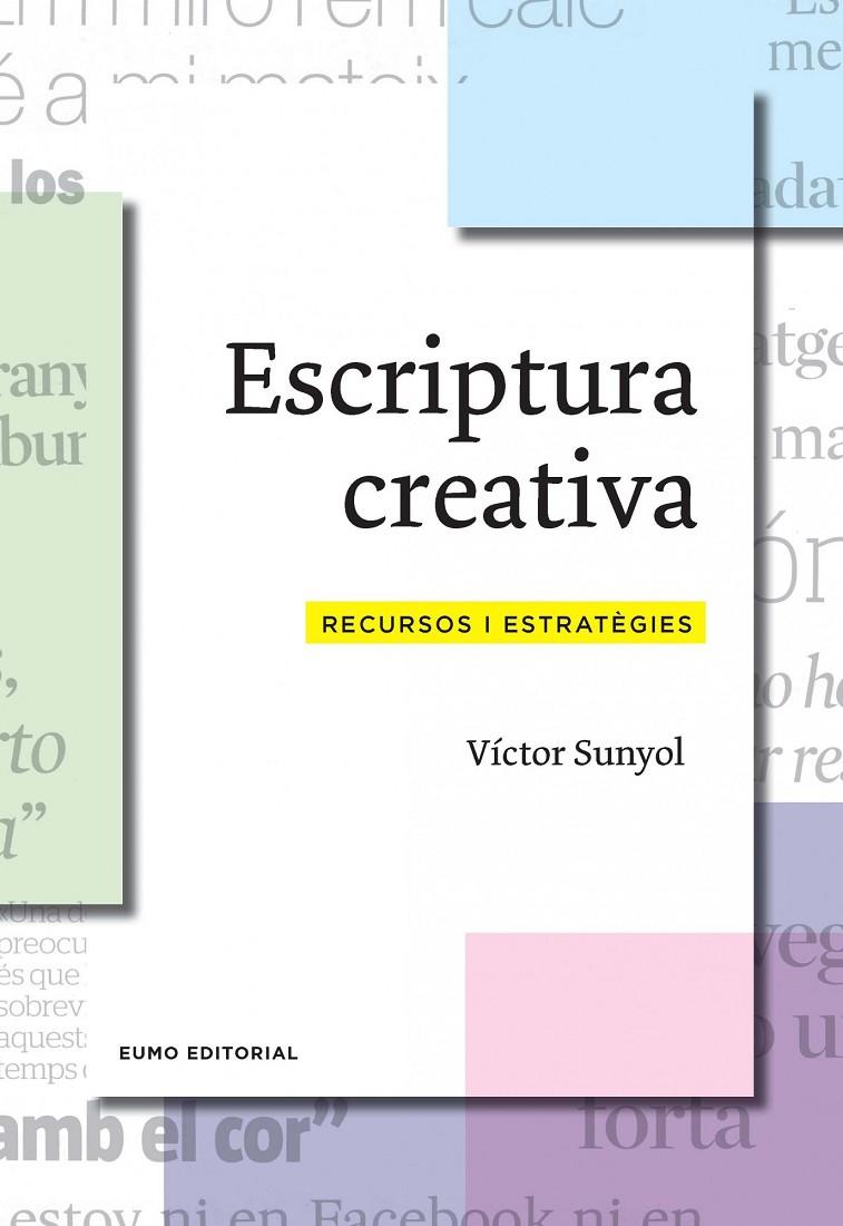 ESCRIPTURA CREATIVA | 9788497665001 | SUNYOL, VÍCTOR