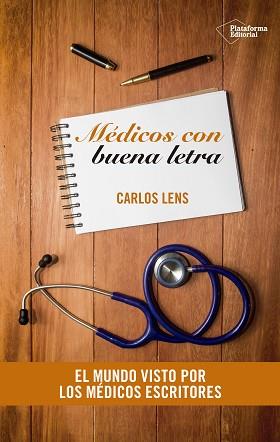 MÉDICOS CON BUENA LETRA | 9788416620364 | LENS CABRERA, CARLOS