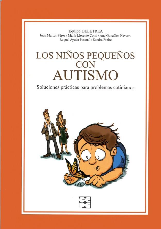 LOS NIÑOS PEQUEÑOS CON AUTISMO. | 9788478696734 | GONZÁLEZ NAVARRO, ANA / DELETREA, CENTRO / MARTOS PÉREZ, JUAN / LLORENTE COMÍ, MARÍA / AYUDA PASCUAL