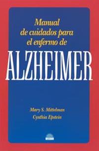 MANUAL DE CUIDADOS PARA EL ENFERMO DE ALZHEIMER | 9788497541503 | MITTELMAN, MARY S./EPSTEIN, CYNTHIA