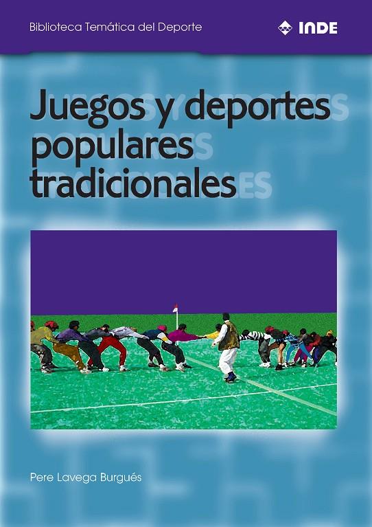 JUEGOS Y DEPORTES POPULARES Y TRADICIONALES | 9788495114044 | LAVEGA BURGUES