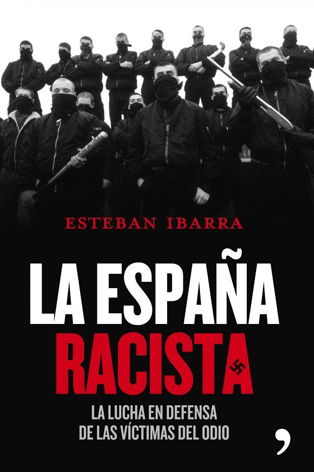 ESPAÑA RACISTA | 9788484609209 | ESTEBAN IBARRA BLANCO