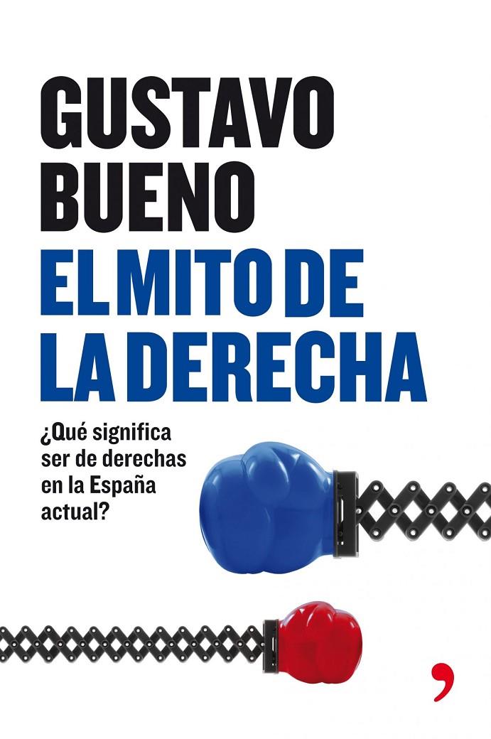 MITO DE LA DERECHA | 9788484607533 | BUENO GUSTAVO