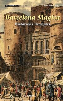 BARCELONA MAGICA HISTORIES I LLEGENDES | 9788492811960