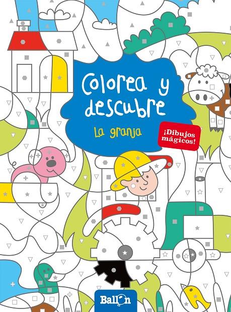 COLOREA Y DESCUBRE - LA GRANJA | 9789463071208 | BALLON