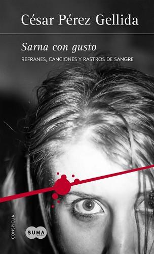 SARNA CON GUSTO (REFRANES, CANCIONES Y RASTROS DE SANGRE 1) | 9788483658512 | PEREZ GELLIDA, CESAR