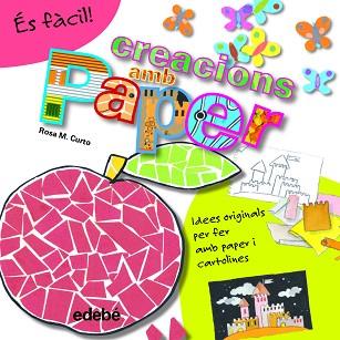 ÉS FÀCIL: CREACIONS AMB PAPER | 9788468311586 | CURTO MILÀ, ROSA MARÍA